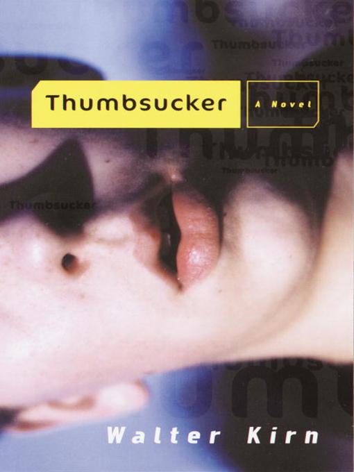 Title details for Thumbsucker by Walter Kirn - Available